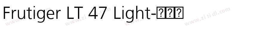 Frutiger LT 47 Light字体转换 Frutiger LT 47 Light字体转换
